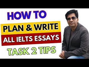 How To Plan & Write All IELTS Essays - Writing Task 2 Tips By Asad Yaqub