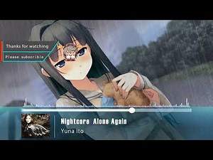 Nightcore Alone Again-Yuna Ito