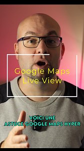 Comment mieux se repérer en réalité augmenté avec Google Maps sur...