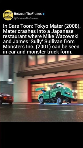 In Cars Toon: Tokyo Mater (2008), Mater crashes into a Japanese restaurant where Mike and Sully from