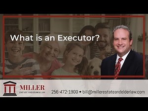 What Is An Executor | Miller Estate and Elder Law