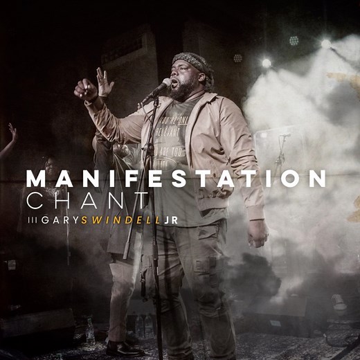 Manifestation Chant - GARY SWINDELL JR.: Song Lyrics, Music Videos & Concerts