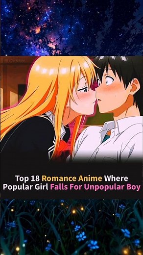 Top 18 Romance Anime where popular Girls falls for unpopular boy