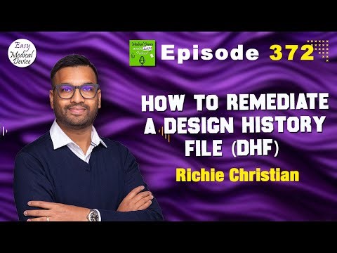 🎙️ How to Remediate a Design History File (DHF) | MedTech QA/RA Podcast