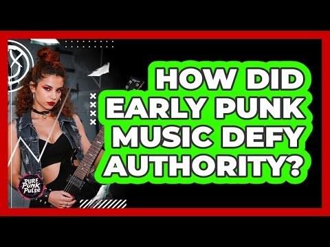 How Did Early Punk Music Defy Authority?
