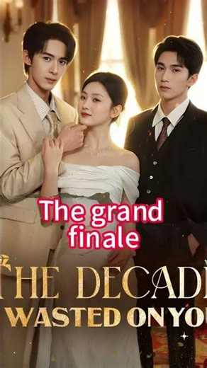 The Decade I Wasted on You #Shortdrama#karmaisreal#Bingewatch#webseries#dramaaddict