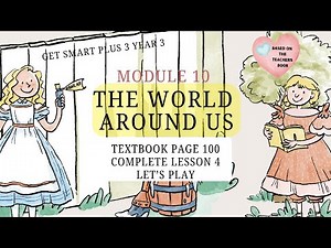 GET SMART PLUS 3 YEAR 3 | TEXTBOOK PAGE 100 | MODULE 10 THE WORLD AROUND US | LET’S PLAY