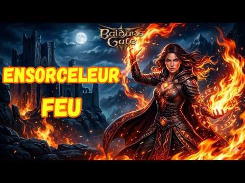 L'ENSORCELEUR FEU | Multiclasse Ensorceleur Draconique Occultiste Fiélon | Guide Build BG3 Patch 8