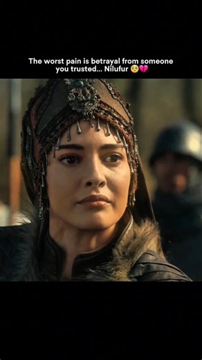 nilufur eyes #kurulusosman #season7 #kurulusorhan #nilüfer #eyes #sad #betrayal #fypシ #foryou #fyp