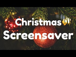Christmas Screensaver [2 HOURS] - Relaxing Holiday Imagery for Festive Vibes