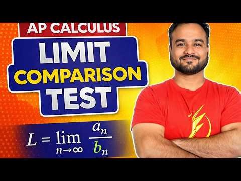 AP Calculus: Limit Comparison Test Explained (Concepts + Practice Problems)