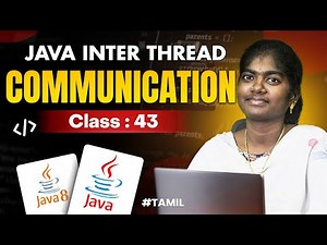Java Programming 2025 | Ep 43 | INTER THREAD COMMUNICATION in Java With sample program | in தமிழ்