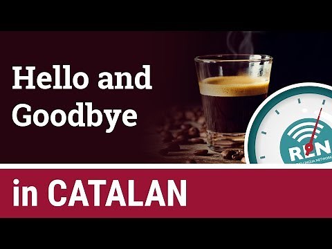 How to say Hello and Goodbye in Catalan - One Minute Catalan Lesson 1
