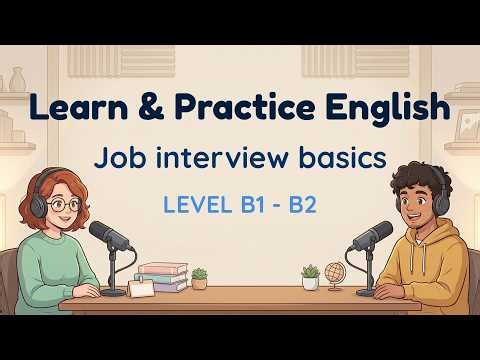 Job Interview Basics | English Listening Practice | B1-B2