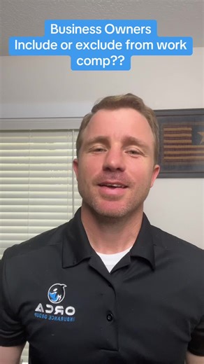 Include or Exclude Yourself from Workers Comp Coverage?