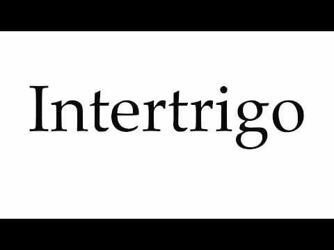 How to Pronounce Intertrigo