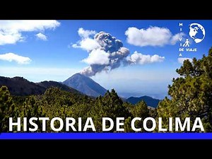 Did You Know This About Colima? History and Curiosities of Mexico