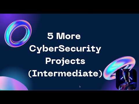 5 More Cybersecurity Projects
