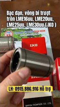 Bạc đạn, vòng bi trượt tròn LME16uu, LME20uu, LME25uu, LME30uu ( IKO )