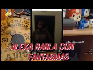 ALEXA PUEDE HABLAS CON FANTASMAS | LA GRABACION MAS ESPELUZNANTE | EL FANTASMA DEL TERROR