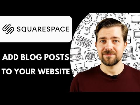 How to Add Blog Posts to Your Squarespace Website 2025 (Easy Guide)