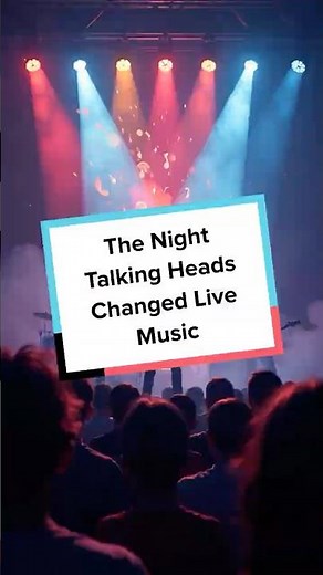 The Night Talking Heads Changed Live Music