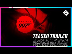 Project 007 - Teaser Trailer