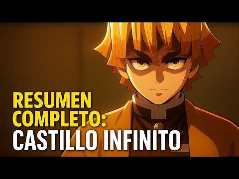 DEMON SLAYER: CASTILLO INFINITO | RESUMEN COMPLETO | Kimetsu no Yaiba Películas