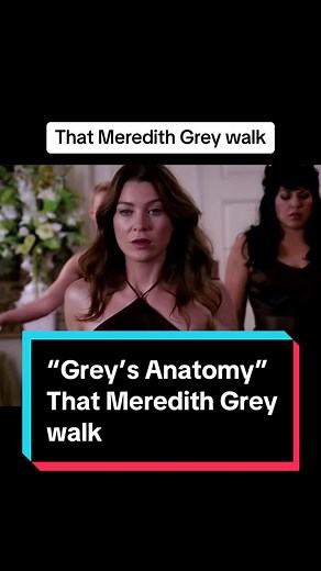 Meredith Grey Walk in Grey's Anatomy