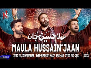 Maula Hussain Jaan | Nadeem Sarwar, Ali Shanawar & Ali Jee | 2026 / 1447