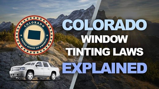 Colorado Tint Laws - 2024 Updated Legal Tint Limit