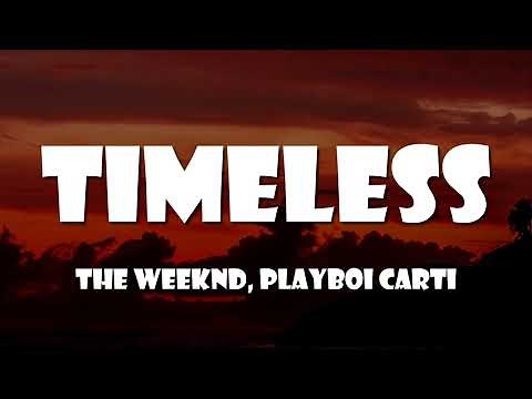 The Weeknd, Playboi Carti - Timeless (Lyrics)