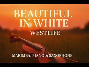 Beautiful In White |Westlife|(Marimba , Pianos& Saxophone cover) |SHEM INSTRUMENT MUSIC