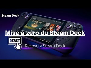 Steam Deck : Recovery System (Re_image). Remettre à zéro votre steam deck.