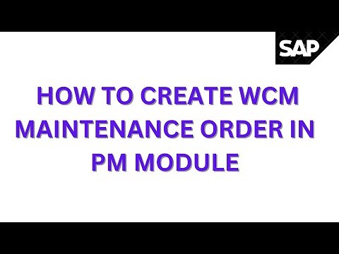 HOW TO CREATE WCM MAINTENANCE ORDER IN PM MODULE