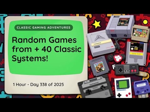 Day 338 of 2025 | 1 Hour of Random Retro Games 🎮 | Restarting the Collection