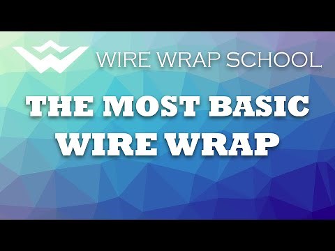 Wire Wrap Tutorial #3 - The Most Basic Wire Wrap