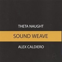 Theta Naught, Alex Caldiero - Sound Weave