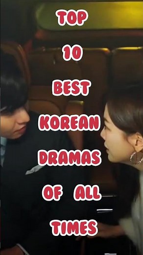 Top 10 Best Korean Dramas of All Time | Most Popular K-Dramas Ever.