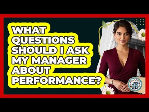 What Questions Should I Ask My Manager About Performance?