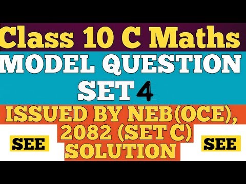 Class 10 C Maths Model Question Set 4: Issued By NEB (OCE) 2082 (SET C) Model Question Solution 2082