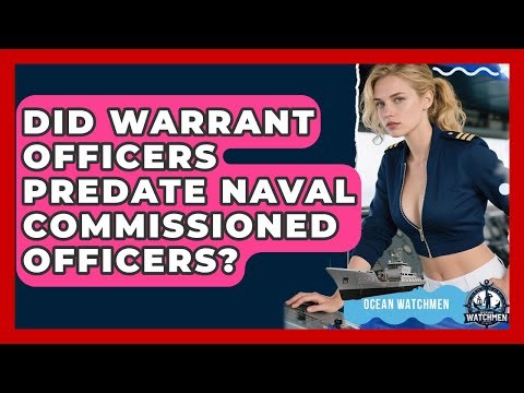 Did Warrant Officers Predate Naval Commissioned Officers? - Ocean Watchmen