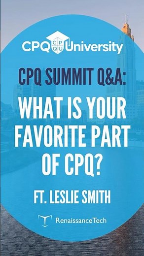 What is your favorite thing about CPQ? - 2025 CPQ Summit