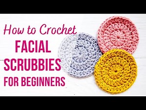 How to Crochet Facial Scrubbies | SUPER EASY & BEGINNER FRIENDLY!