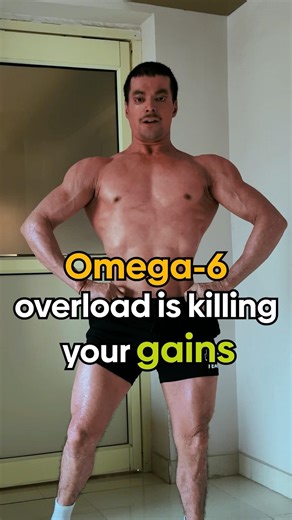 Why Omega-6 Is Blocking Muscle Growth