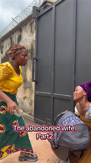 The abandoned wife. Part2#foryoupage❤️❤️ #viralvideos #drama
