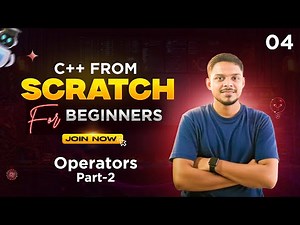 c++ from scratch for beginners | Operators Part-2 | 04