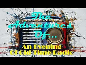 All Night Old Time Radio Shows | The Adventures Of….. | Exciting OTR Tales! | 8 Hours!