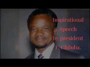 INSPIRATIONAL SPEECH! PRESIDENT F. Chiluba.
