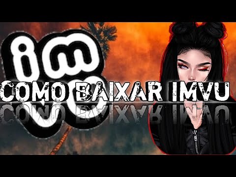 COMO BAIXAR IMVU NO PC/NOOT 2020